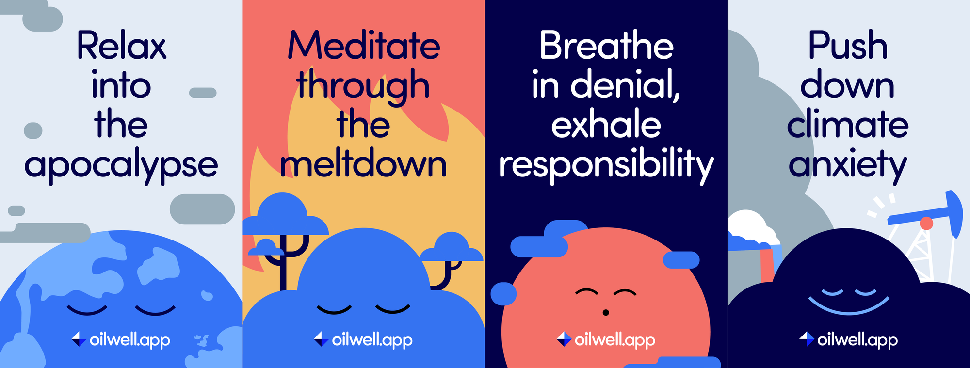 Four colorful promotional panels for the Oilwell app showing cartoon-style illustrations with text: 'Relax into the apocalypse' (gray with flooded earth), 'Meditate through the meltdown' (orange with melting trees), 'Breathe in denial, exhale responsibility' (dark blue with polluted figure), and 'Push down climate anxiety' (light blue with anxious face).